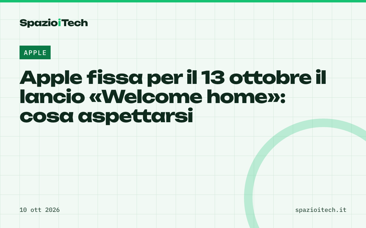 Apple fissa per il 13 ottobre il lancio «Welcome home»: cosa aspettarsi