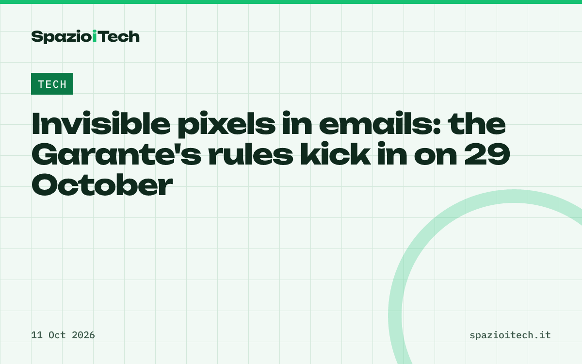 Invisible pixels in emails: the Garante's rules kick in on 29 October