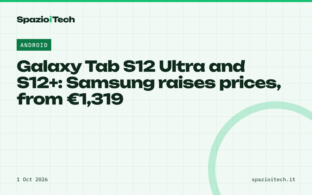 Galaxy Tab S12 Ultra and S12+: Samsung raises prices, from €1,319