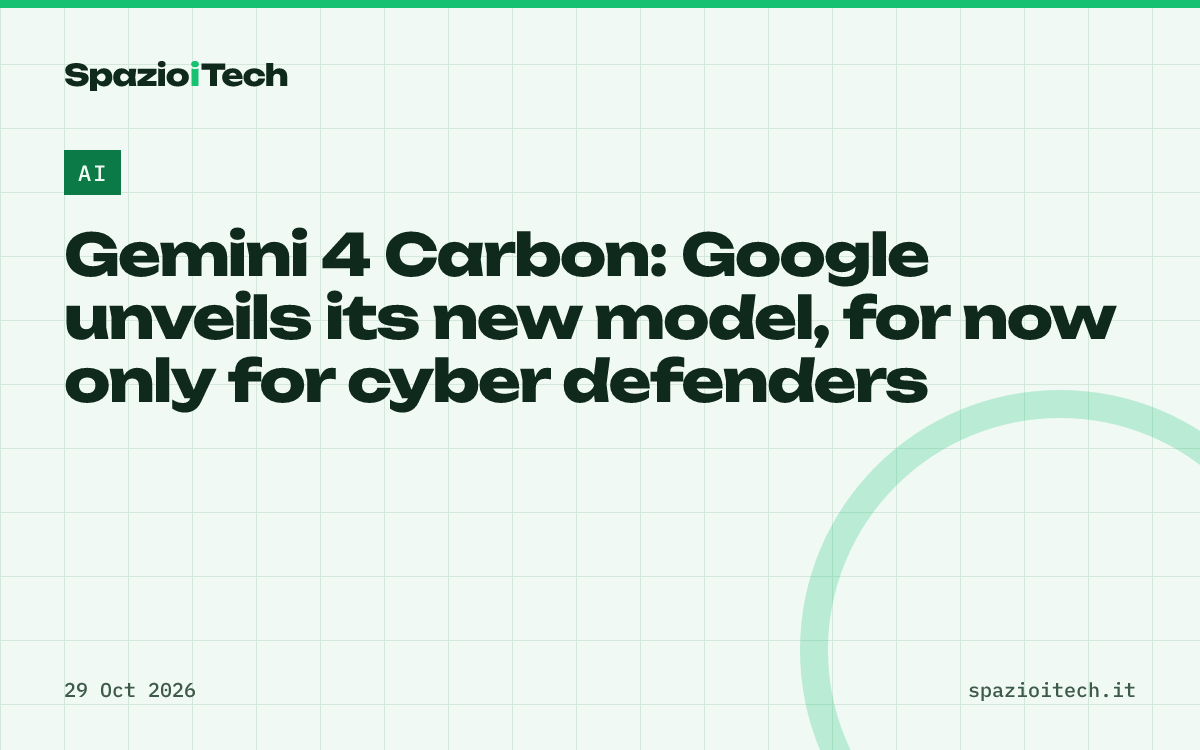 Gemini 4 Carbon: Google unveils its new model, for now only for cyber defenders