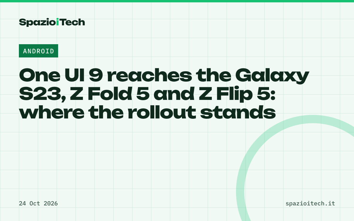 One UI 9 reaches the Galaxy S23, Z Fold 5 and Z Flip 5: where the rollout stands