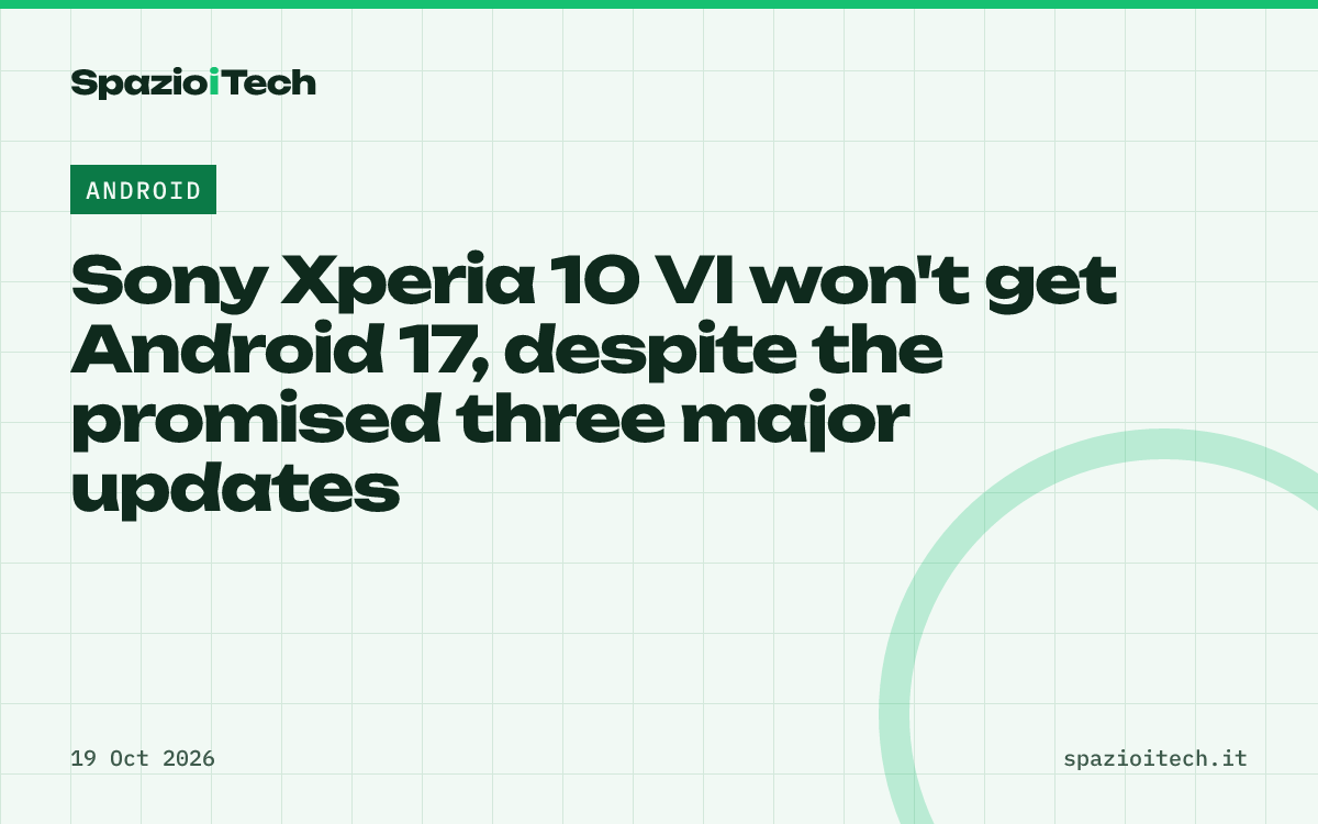 Sony Xperia 10 VI won't get Android 17, despite the promised three major updates
