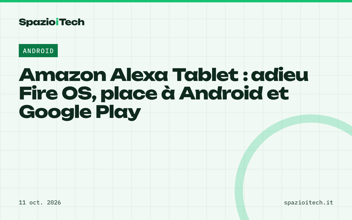 Amazon Alexa Tablet : adieu Fire OS, place à Android et Google Play