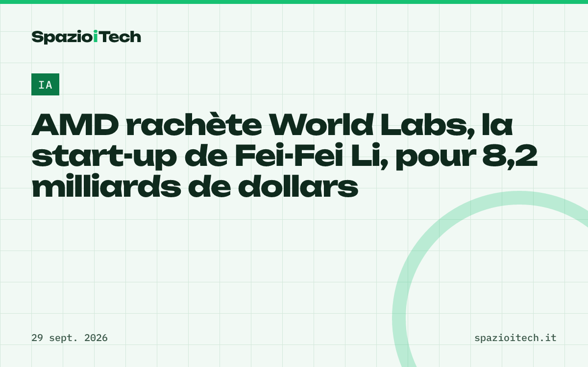 AMD rachète World Labs, la start-up de Fei-Fei Li, pour 8,2 milliards de dollars