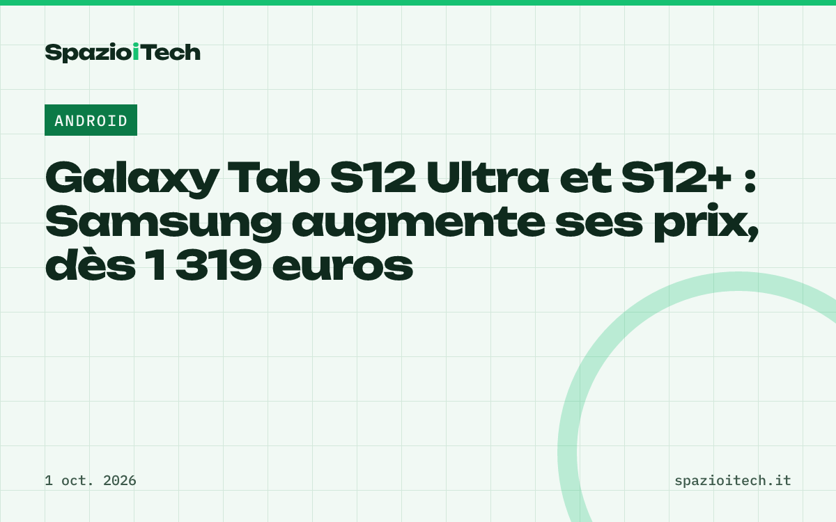 Galaxy Tab S12 Ultra et S12+ : Samsung augmente ses prix, dès 1 319 euros