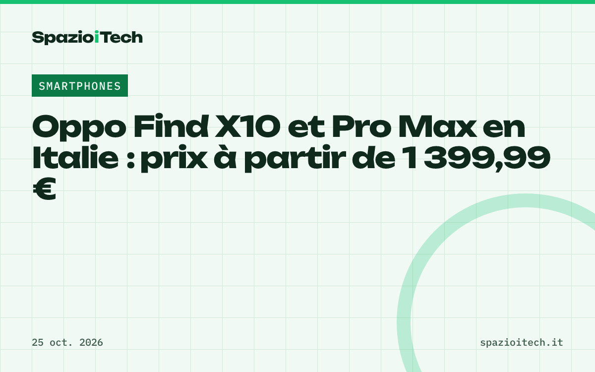 Oppo Find X10 et Pro Max en Italie : prix à partir de 1 399,99 €