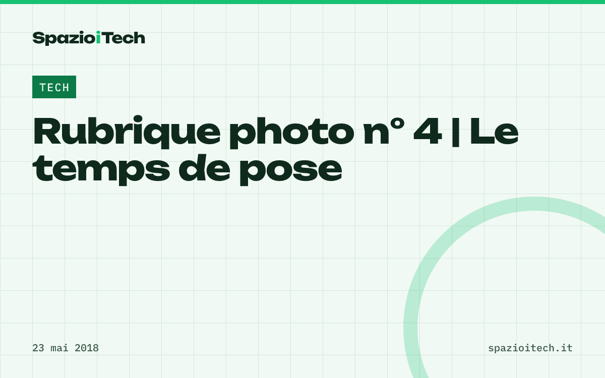 Rubrique photo n° 4 | Le temps de pose