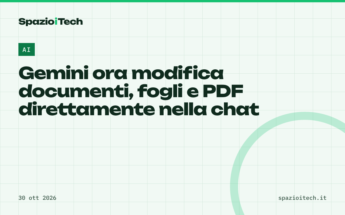 Gemini ora modifica documenti, fogli e PDF direttamente nella chat