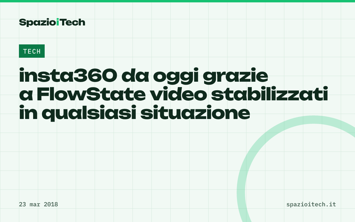 insta360 da oggi grazie a FlowState video stabilizzati in qualsiasi situazione