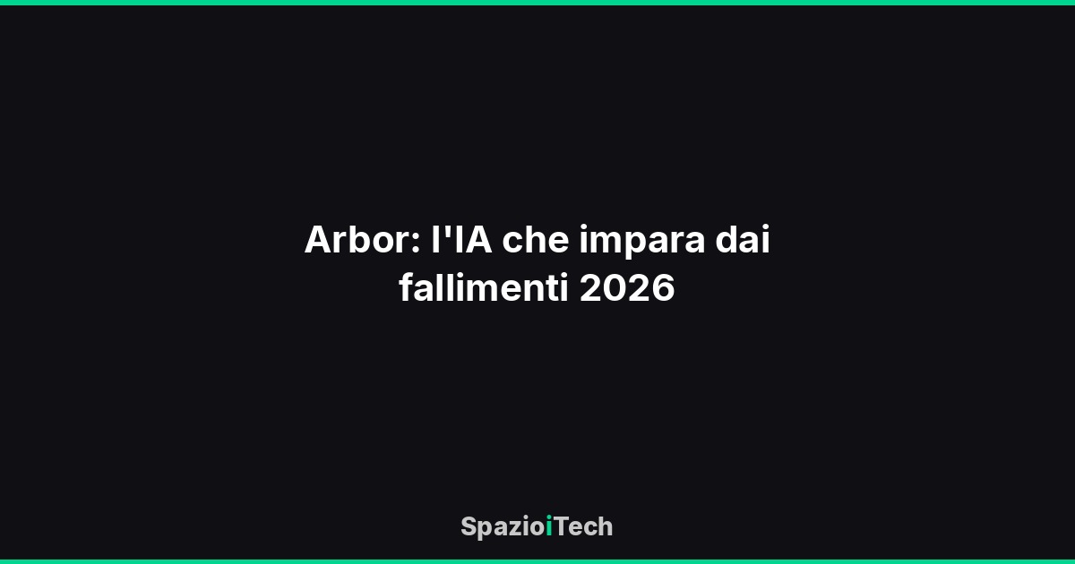Arbor: l'IA che impara dai fallimenti 2026