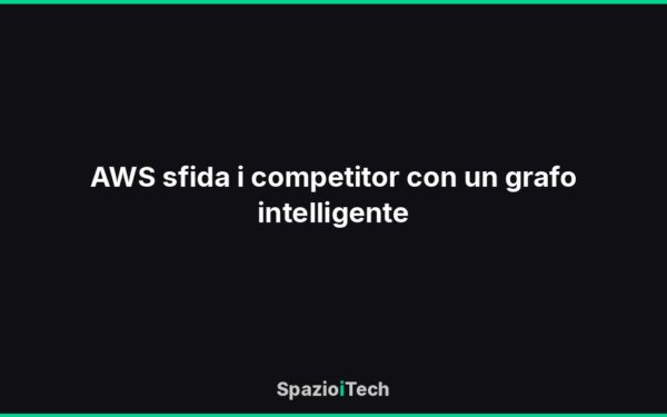 AWS sfida i competitor con un grafo intelligente