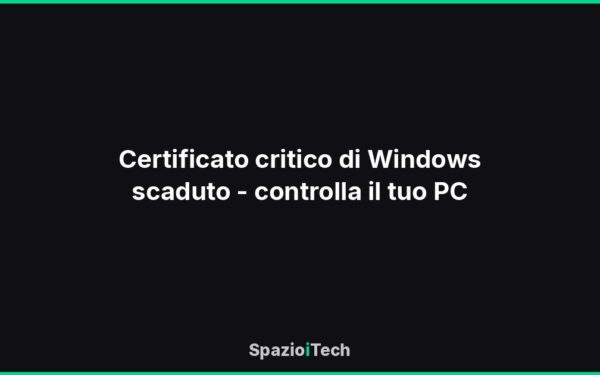 Certificato critico di Windows scaduto - controlla il tuo PC