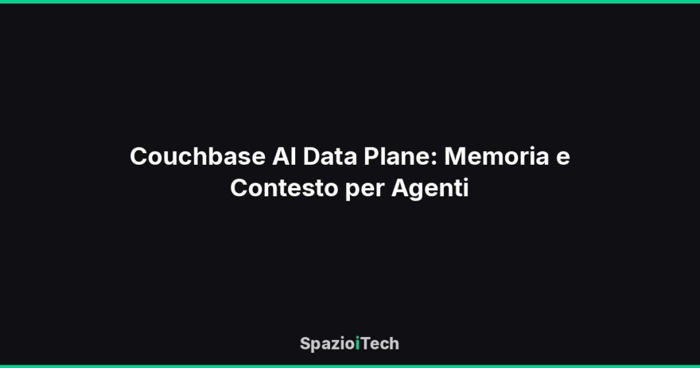 Couchbase AI Data Plane: Memoria e Contesto per Agenti