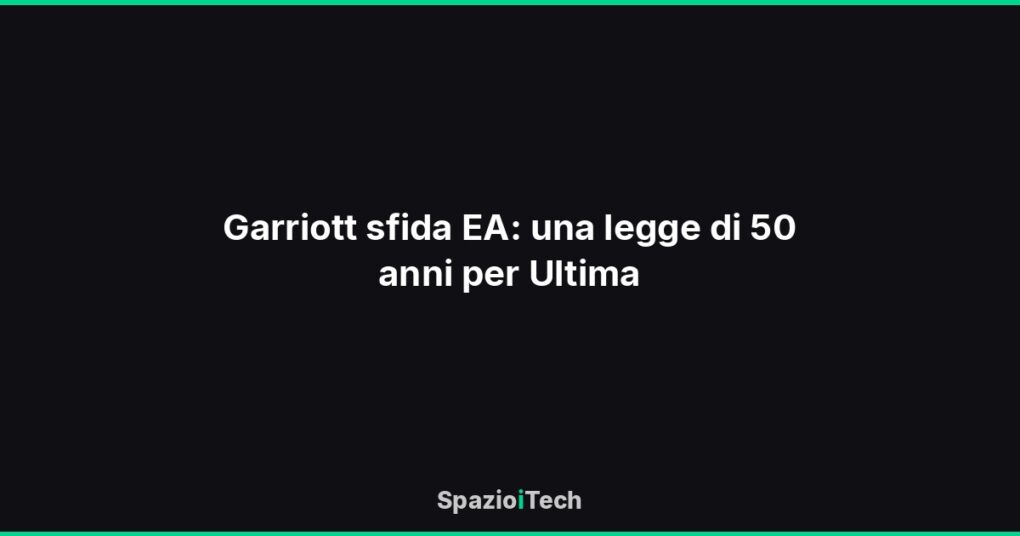 Garriott sfida EA: una legge di 50 anni per Ultima