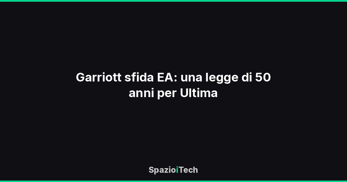 Garriott sfida EA: una legge di 50 anni per Ultima