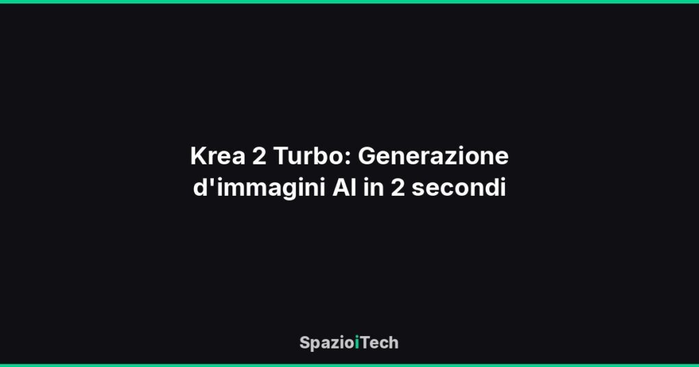 Krea 2 Turbo: Generazione d'immagini AI in 2 secondi
