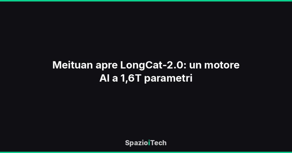 Meituan apre LongCat-2.0: un motore AI a 1,6T parametri