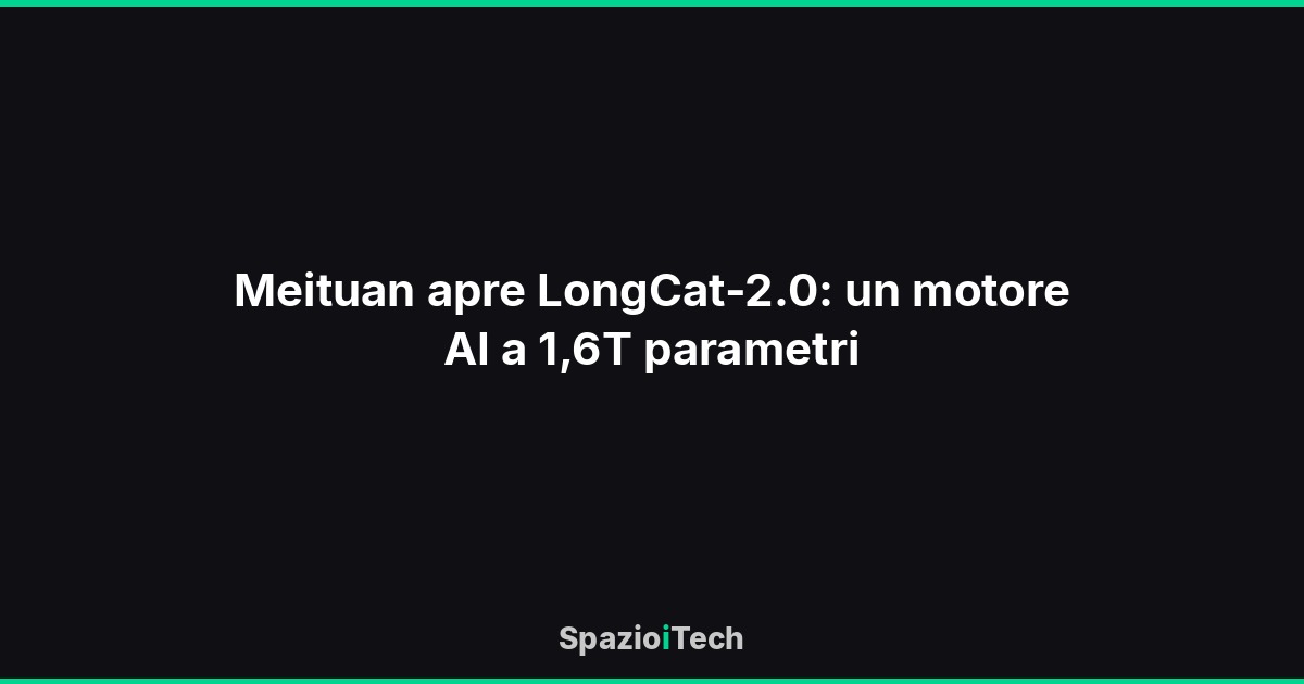 Meituan apre LongCat-2.0: un motore AI a 1,6T parametri