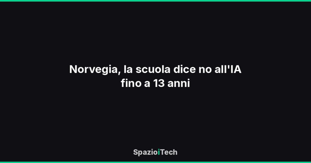 Norvegia, la scuola dice no all'IA fino a 13 anni