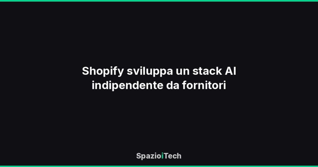 Shopify sviluppa un stack AI indipendente da fornitori