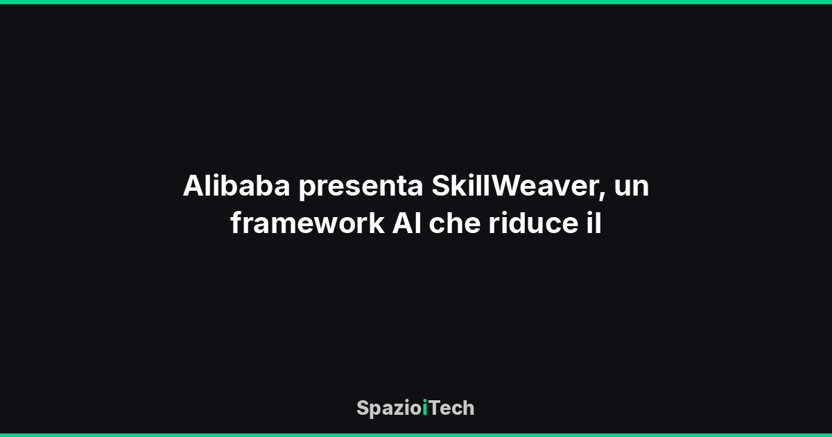 Alibaba presenta SkillWeaver, un framework AI che riduce il
