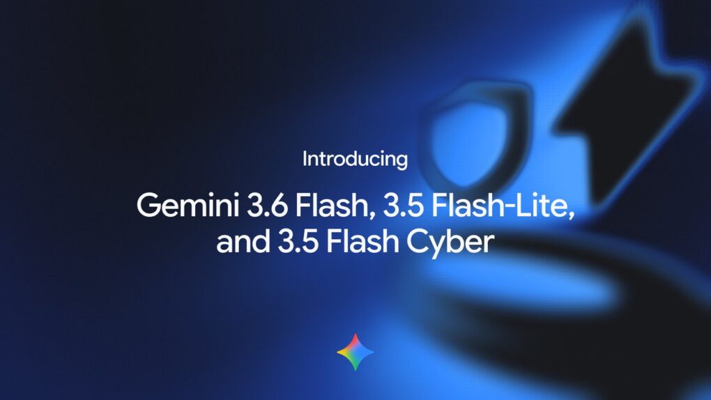 Gemini 3.6 Flash e le sue varianti: ecco i nuovi modelli