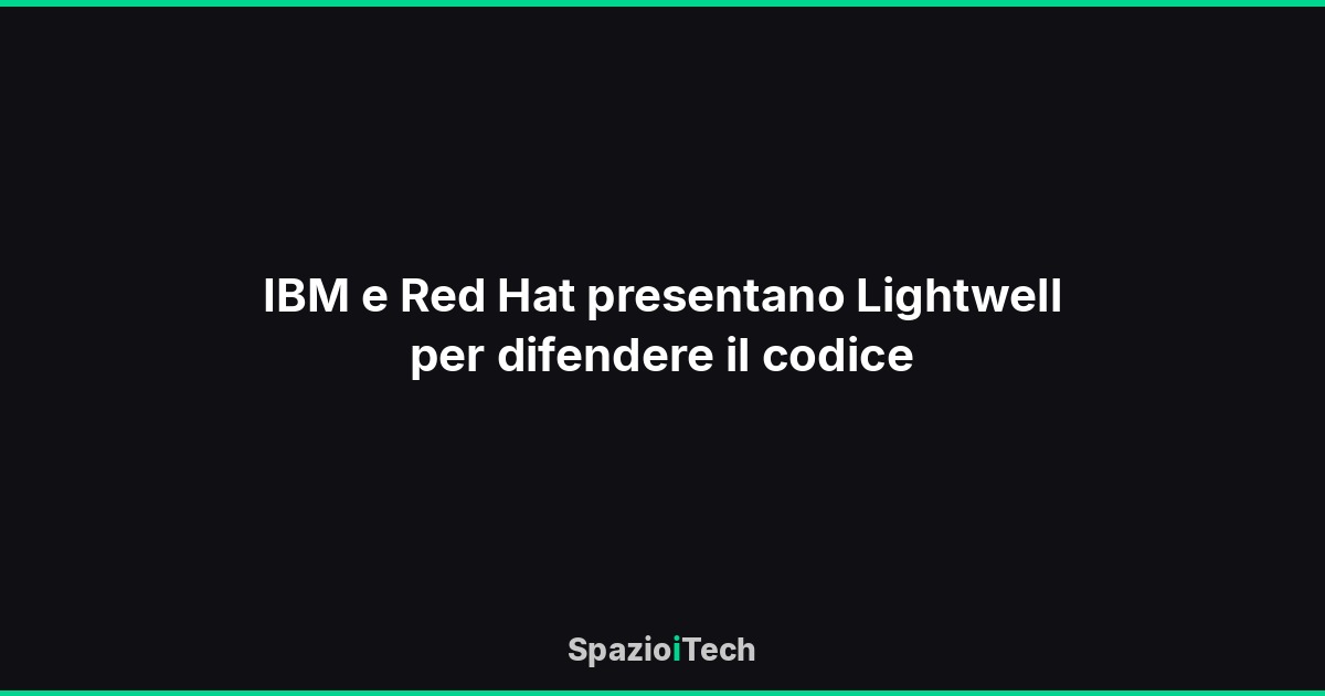 IBM e Red Hat presentano Lightwell per difendere il codice
