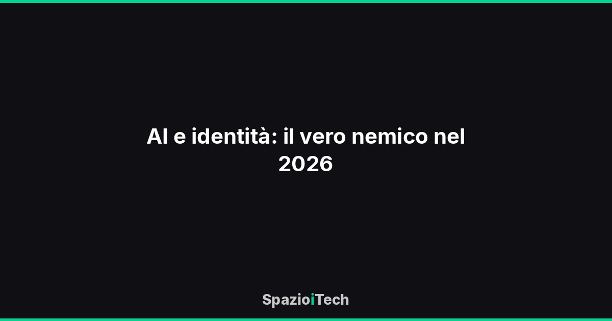AI e identità: il vero nemico nel 2026
