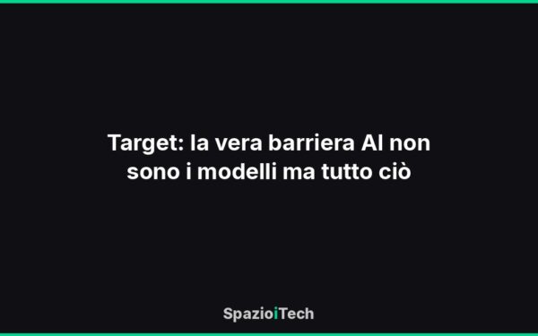 Target: la vera barriera AI non sono i modelli ma tutto ciò