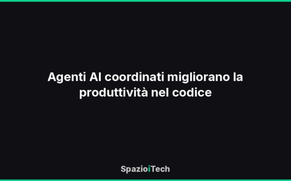 Agenti AI coordinati migliorano la produttività nel codice