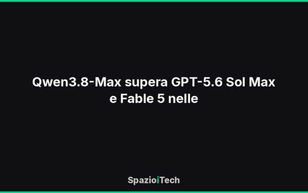 Qwen3.8-Max supera GPT-5.6 Sol Max e Fable 5 nelle