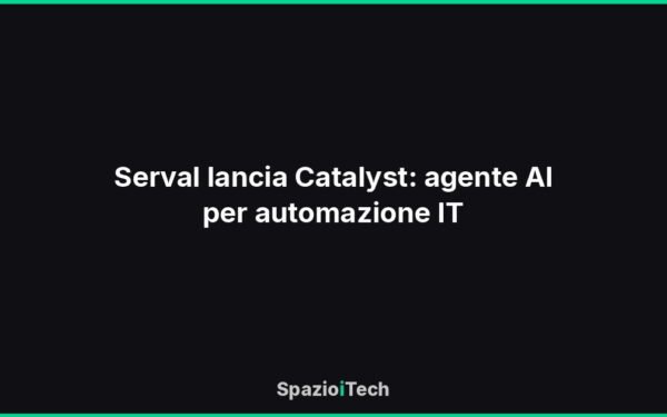Serval lancia Catalyst: agente AI per automazione IT