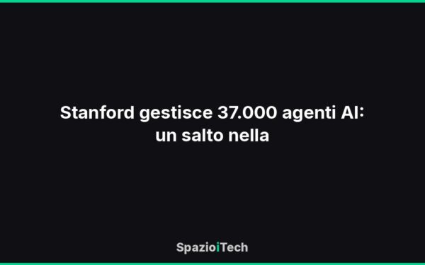 Stanford gestisce 37.000 agenti AI: un salto nella