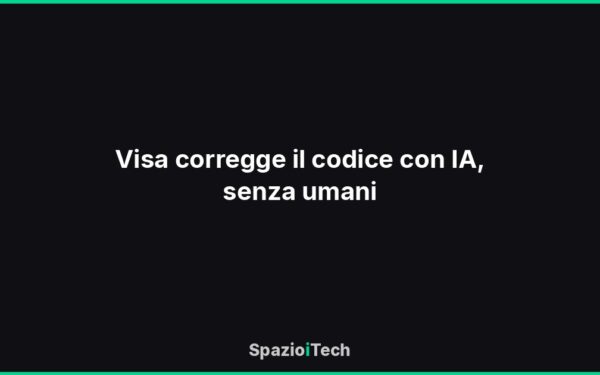 Visa corregge il codice con IA, senza umani
