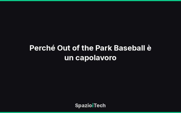 Perché Out of the Park Baseball è un capolavoro